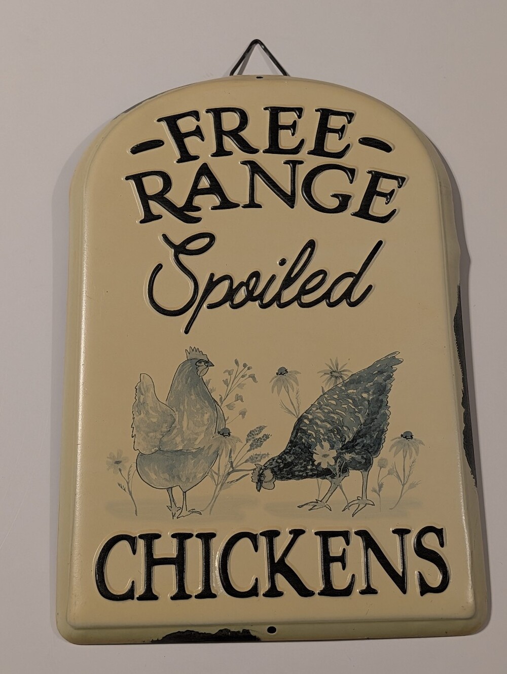 Farmhouse Free Range Spoiled Chickens Metal Wall Sign